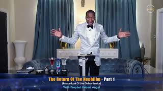 Return Of The Nephilim Part 1 Prophet Uebert angel [upl. by Trevorr]