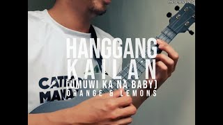 Hanggang Kailan Umuwi Ka Na Baby  Orange amp Lemons  Ukulele PlayAlong [upl. by Eunice]