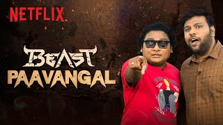 Beast Paavangal Ft Parithabangal  Gopi amp Sudhakar  Beast  Netflix India [upl. by Aiksas]