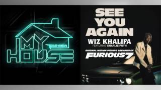 quotSee You Againquot x quotMy Housequot Mashup  Wiz Khalifa ft Charlie Puth Flo Rida [upl. by Eseela253]