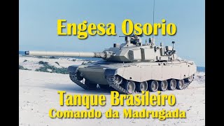 Tanque Brasileiro Osorio  ENGESA  Reportagem do Comando da Madrugada [upl. by Kapeed]