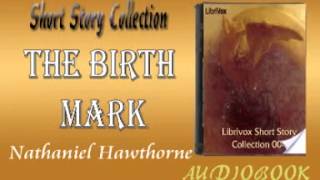 The Birth Mark Nathaniel Hawthorne Audiobook Short Story [upl. by Nahtanaoj]