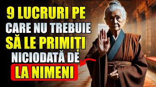 9 lucruri pe care nu ar trebui să le primești NICIODATĂ de la NIMENI  Învățături budiste [upl. by Pauiie]