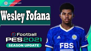 Wesley Fofana PES 2021 [upl. by Seton]