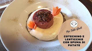 COTECHINO E LENTICCHIE CON SPUMA DI PATATE [upl. by Wait]