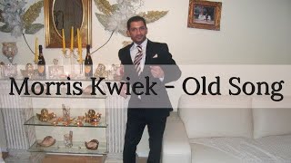 Morris Kwiek  Old Song [upl. by Babb]