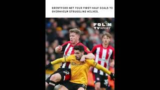 Brentford net four firsthalf goals to overwhelm struggling Wolves [upl. by Anrahc]