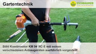 Stihl Kombimotor KM 94 RCE mit seinen verschiedenen Anbaugeräten ausführlich vorgestellt [upl. by Reisfield875]