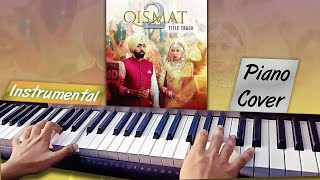 Qismat 2 Title Track Instrumental  B Praak  Jaani  KeyboardPiano Cover 2021 [upl. by Monney]