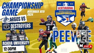 PeeWee Argos vs Destroyers 2024 Scotia Bowl Provincial Championships November 10th 1230pm [upl. by Ludlew]