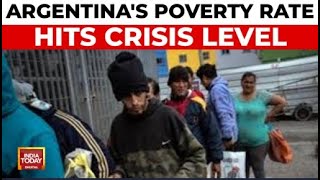 Argentinas Poverty Rate Spikes In First 6 Months Of President Mileis Shock Therapy  India Today [upl. by Kris]