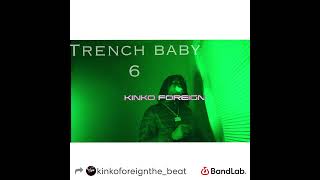 Trench baby 6 intro  kinko foreign honcho  trench baby 6 [upl. by Randee283]