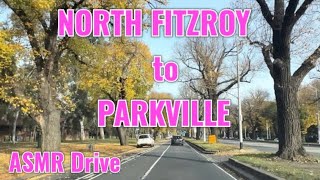 NORTH FITZROY to PARKVILLE Drive Melbourne  No Talking No Music ASMR [upl. by Ahsinej]