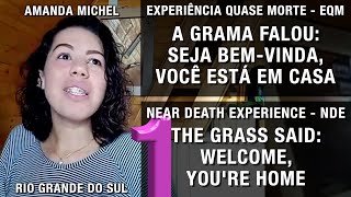 EQM – A grama falou bemvinda você está em casa  NDE – The grass said welcome you’re home [upl. by Eurd]