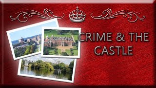 Crime amp the Castle [upl. by Carolee563]