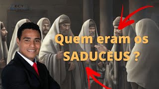 Quem eram os SADUCEUS [upl. by Riay]