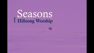 Seasons  Hillsong Worship cover [upl. by Eleanora188]