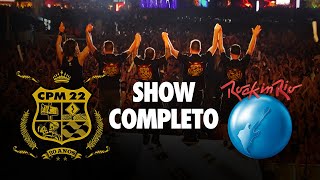 CPM 22  Ao Vivo no Rock in Rio SHOW COMPLETO [upl. by Ibson586]