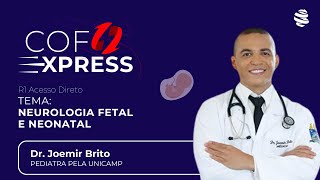 COFEXPRESS  Neurologia Fetal e Neonatal Com Dr Joemir Brito [upl. by Humfried]