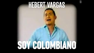 Hebert Vargas  Soy Colombiano  Video Oficial [upl. by Raila15]