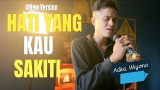 HATI YANG KAU SAKITI  Rossa Cover New Version By Adka Wiyono [upl. by Alahsal]