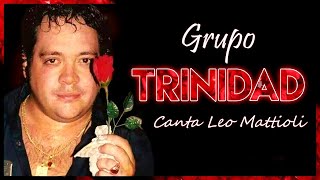 Grupo Trinidad Canta Leo Mattioli Los Mejores Temas  Cumbia Santafesina de la mejor [upl. by Razaile]