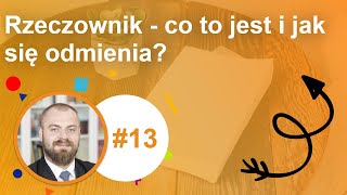 Rzeczownik  co to jest i jak się odmienia [upl. by Eiggem]