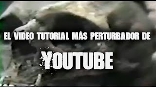 El VideoTutorial Más Perturbador De Youtube [upl. by Nedle]