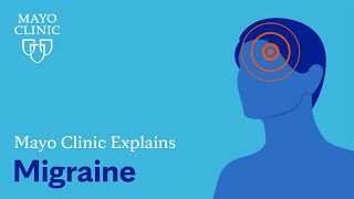 Mayo Clinic Explains Migraine [upl. by Ingunna]