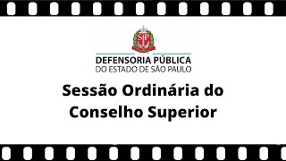 828ª Sessão Ordinária do Conselho Superior da Defensoria Pública SP [upl. by Sethi]