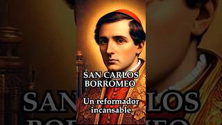 San Carlos Borromeo Reformador y Santo Ejemplar [upl. by Leyla]