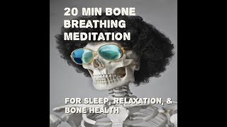 20 Min Bone Breathing Meditation for Sleep Relaxation amp Bone Health [upl. by Anuahc]