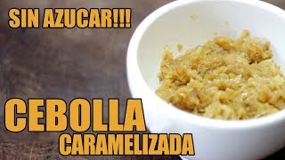 🌟 CEBOLLA CARAMELIZADA  SIN AZÚCAR [upl. by Zadoc]