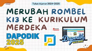 Dapodik 2025  Cara Merubah Rombel Kurikulum K13 Ke Kurikulum Merdeka [upl. by Ardnossak]