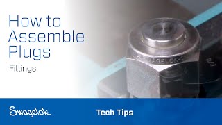 How to Assemble Plugs Fittings  Tech Tips  Swagelok 2020 [upl. by Gustavo]