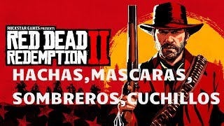 Red Dead Redemption 2  Todos los Objetos Únicos  Hachas Cuchillos Sombreros Mascaras [upl. by Peters]