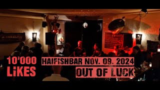 10000 LiKES  Out Of Luck  live at haifishbar lucerne nov 09 2024 [upl. by Rolyat]