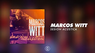 Marcos Witt  Sesión Acústica Álbum Completo [upl. by Catlin]