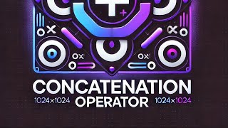 Concatenation Operator [upl. by Ayinat]