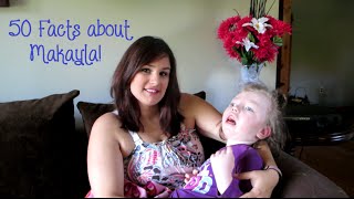 50 Facts About Makayla  Living with a Child with a Disability Series [upl. by Dyoll]