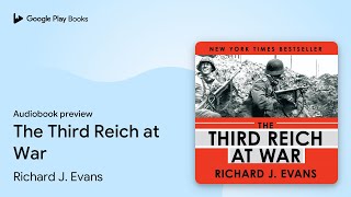 The Third Reich at War by Richard J Evans · Audiobook preview [upl. by Gudrun]