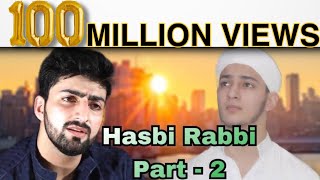 HASBI RABBI JALLALLAH PART 2  DANISH F DAR  DAWAR FAROOQ  BEST NAAT  LA ILA HA ILALLA [upl. by Ambert]