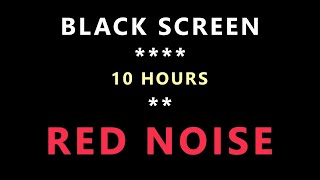 Smoothed Deep Red Noise for  10 Hours Black Screen  Useful for Studying Relaxation and Sleeping [upl. by Atilahs]