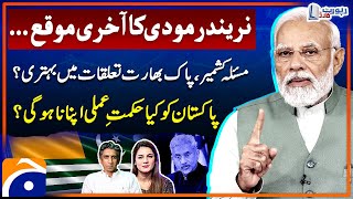 PakistanIndia Relations  Kashmir Issue  Narendra Modis Last Chance  Report Card  Geo News [upl. by Ruder]