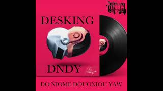 DESKING DO NIOME DOUGNIOU YAW DNDY [upl. by Cirdnek]