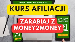 Dołącz Do Sieci Afiliacyjnej Money2Money i Rozpocznij Zarabianie Online 💻 Kurs Afiliacji ⭐ [upl. by Sulihpoeht968]