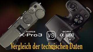 Fujifilm XPro3 vs Sony A3000 Ein Vergleich der technischen Daten [upl. by Esela]