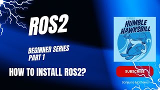 ROS2 Introduction and Installation Ubuntu 2204 ROS2 Humble Beginner Series  Part 1 [upl. by Warder]