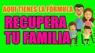 Como Recuperar A Tu Familia 👨‍👩‍👧  Recupera A Tu Ex Marido O Ex Mujer Incluso con hijos 👶 [upl. by Rame]