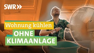 5 Tipps wie du deine Wohnung kühl bekommst – ohne Klimaanlage I Ökochecker SWR [upl. by Ashlee]